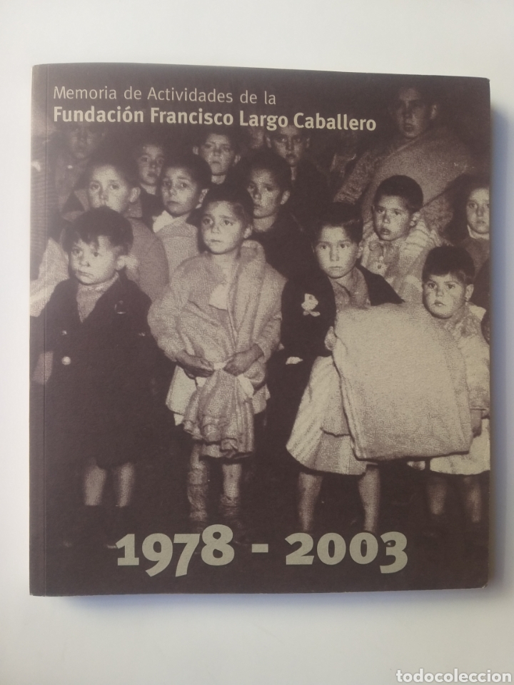 Gebrauchte B&uuml;cher: Memoria de actividades de la Fundaci&oacute;n Francisco Largo Caballero 1978 200 . Historia siglo XX3