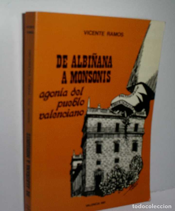 Libros de segunda mano: DE ALBI&Ntilde;ANA A MONSONIS (AGON&Iacute;A DEL PUEBLO VALENCIANO) RAMOS Vicente. 1981