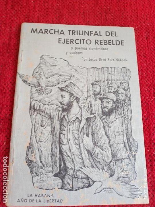 Second hand books: JES&Uacute;S ORTA RUIZ NABORI MARCHA TRIUNFAL EJ&Eacute;RCITO REBELDE 1959