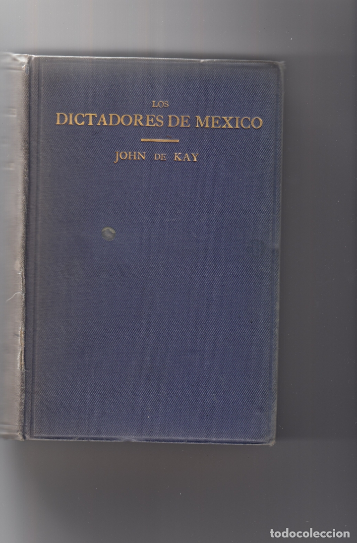 Libros de segunda mano: LOS DICTADORES DE M&Eacute;XICO. AAH