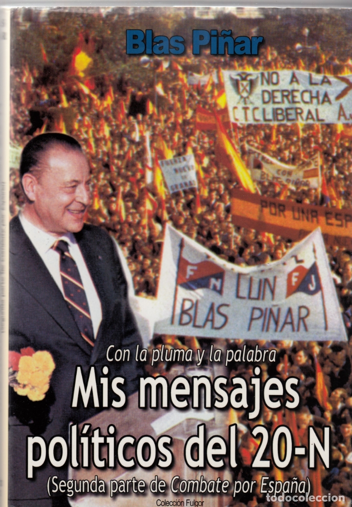 Libros de segunda mano: MIS MENSAJES POL&Iacute;TICOS DEL 20 N. - 2&ordf; parte de COMBATE POR ESPA&Ntilde;A. BLAS PI&Ntilde;AR. DEDIC. AUT&Oacute;GRAFA.AAH