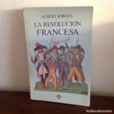 Libros de segunda mano: LA REVOLUCIÓN FRANCESA. ALBERT SOBOUL. TRAD. DE ENRIQUE TIERNO GALVÁN. EDIT TECNOS. Lote 188560591