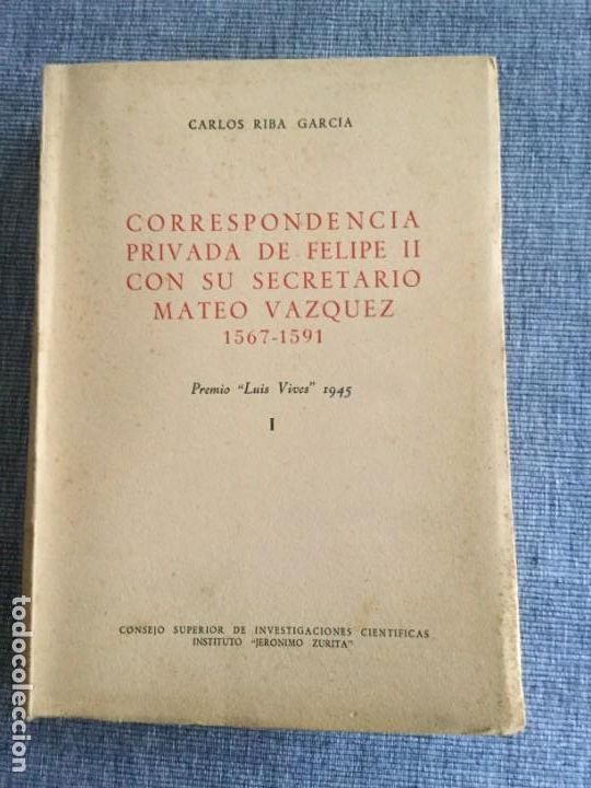 Libros de segunda mano: CORRESPONDENCIA PRIVADA DE FELIPE II CON SU SECRETARIO M VAZQUEZ,1567-1591, I. Carlos RI