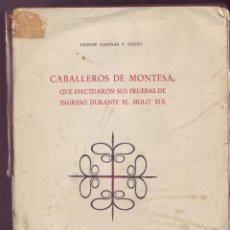 Libros de segunda mano: CABALLEROS DE MONTESA QUE EFECTUARON SUS PRUEBAS DE INGRESO DURANTE EL SIGLO XIX -- MADRID 1957