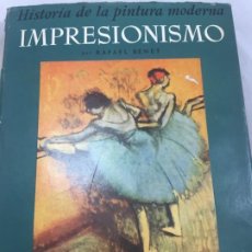 Libros de segunda mano: HISTORIA DE LA PINTURA MODERNA.IMPRESIONISMO - RAFAEL BENET 1952 EDICIONES OMEGA