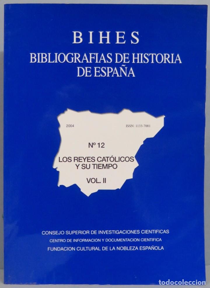 Second hand books: BIHES. BIBLIOGRAFIAS DE HISTORIA DE ESPA&Ntilde;A. N&ordm; 12. LOS REYES CATOLICOS Y SU TIEMPO