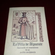 Libros de segunda mano: LIBRO- LA VILLA DE ALPUENTE - VALERIANO HERRERO CON FIRMA DEL AUTOR