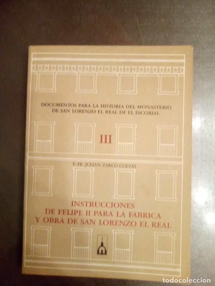 Libros de segunda mano: P. Juli&aacute;n Zarco Cuevas. INSTRUCCIONES DE FELIPE II PARA LA F&Aacute;BRICA Y OBRA DE SAN LORENZO EL REAL.