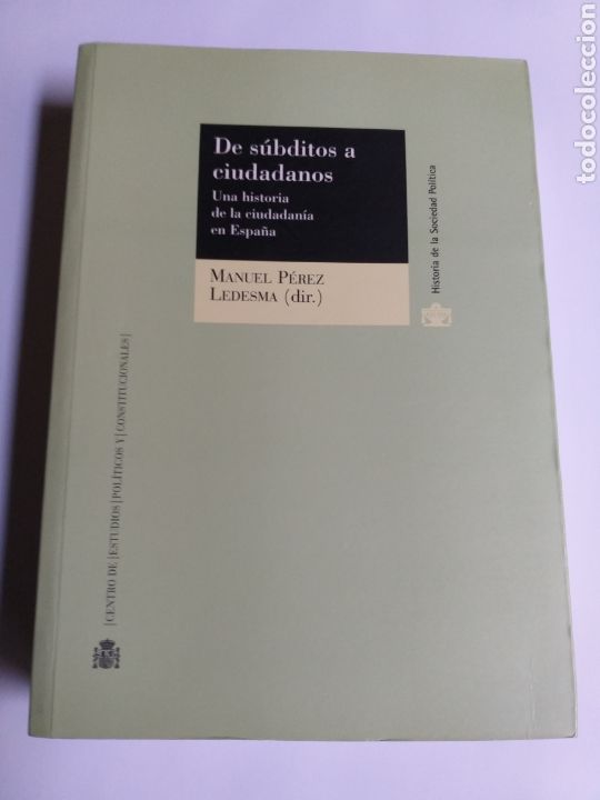 Gebrauchte B&uuml;cher: De s&uacute;bditos a ciudadanos . Una historia de la ciudadan&iacute;a en Espa&ntilde;a Manuel P&eacute;rez Ledesma Historia XX