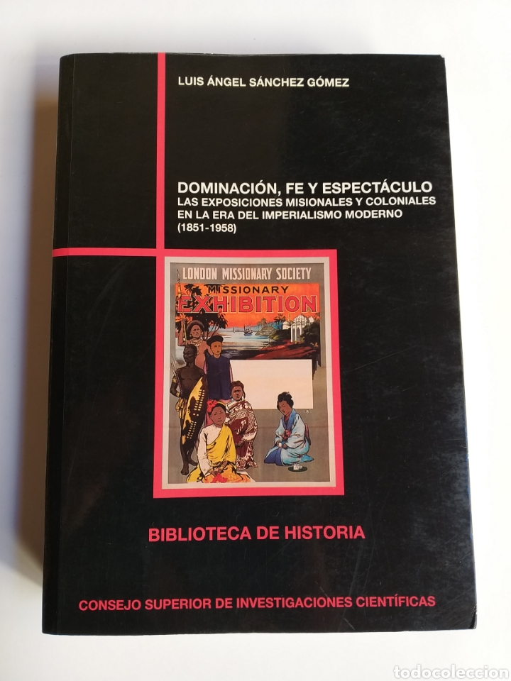 Libri di seconda mano: BI. Dominaci&oacute;n fe y espect&aacute;culo .Las exposiciones misionales y coloniales historia arte siglo XIX XX