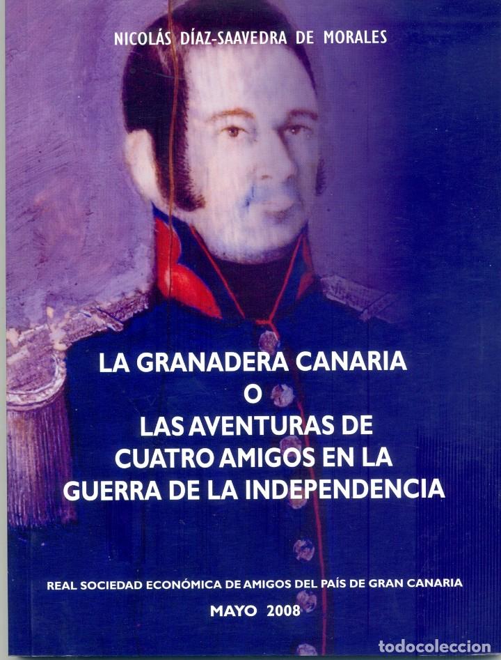 Libros de segunda mano: LA GRANADERA CANARIA O LAS AVENTURAS DE CUATRO AMIGOS EN LA GUERRA DE LA INDEPENDENCIA