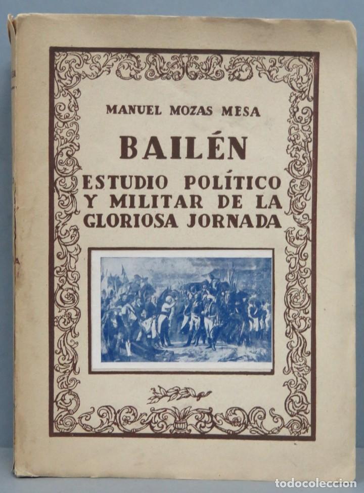 Second hand books: BAILEN ESTUDIO POLITICO Y MILITAR DE LA GLORIOSA JORNADA. MOZAS MESA