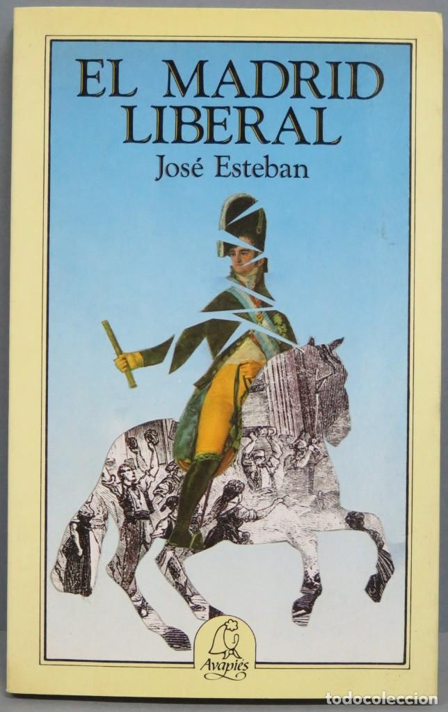 Libros de segunda mano: EL MADRID LIBERAL. JOSE ESTEBAN - Foto 1