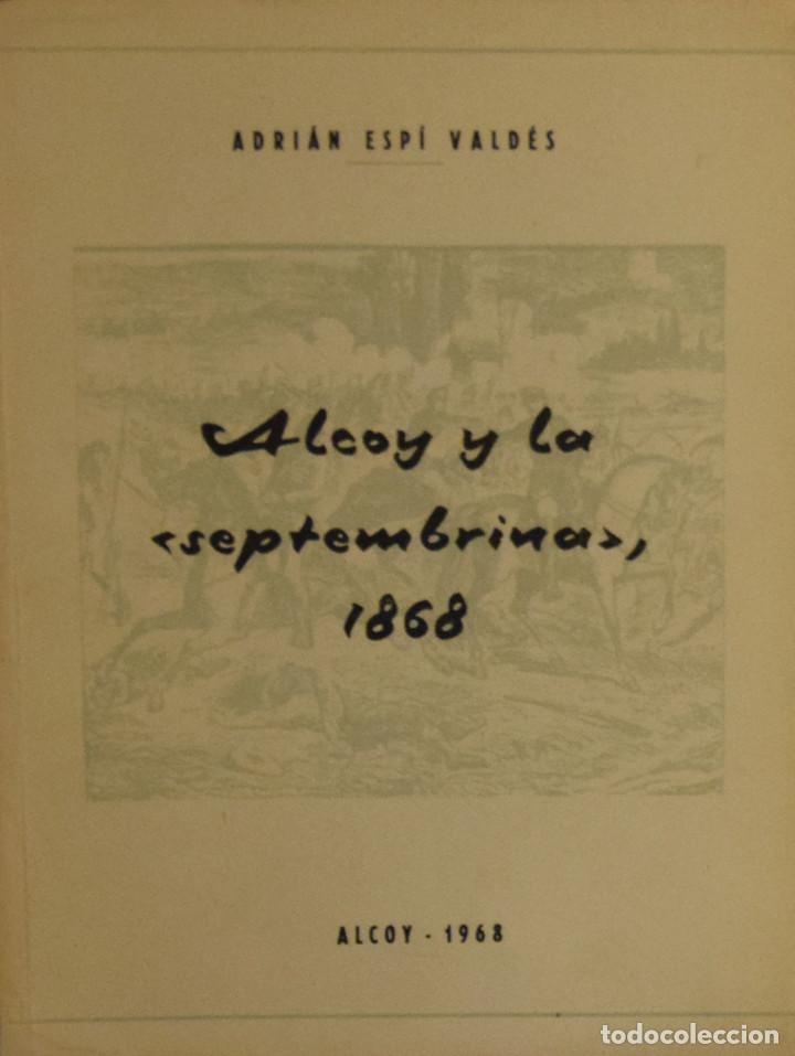 Libros de segunda mano: ALCOY Y LA SEPTEMBRINA - Adri&aacute;n ESP&Iacute; VALD&Eacute;S - Foto 1