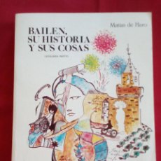Libros de segunda mano: BAILÉN, SU HISTORIA Y SUS COSAS (SEGUNDA PARTE) - MARIAS DE HARO - AÑO 1985 - 444PP - MUY ILUSTRADO. Lote 201477291