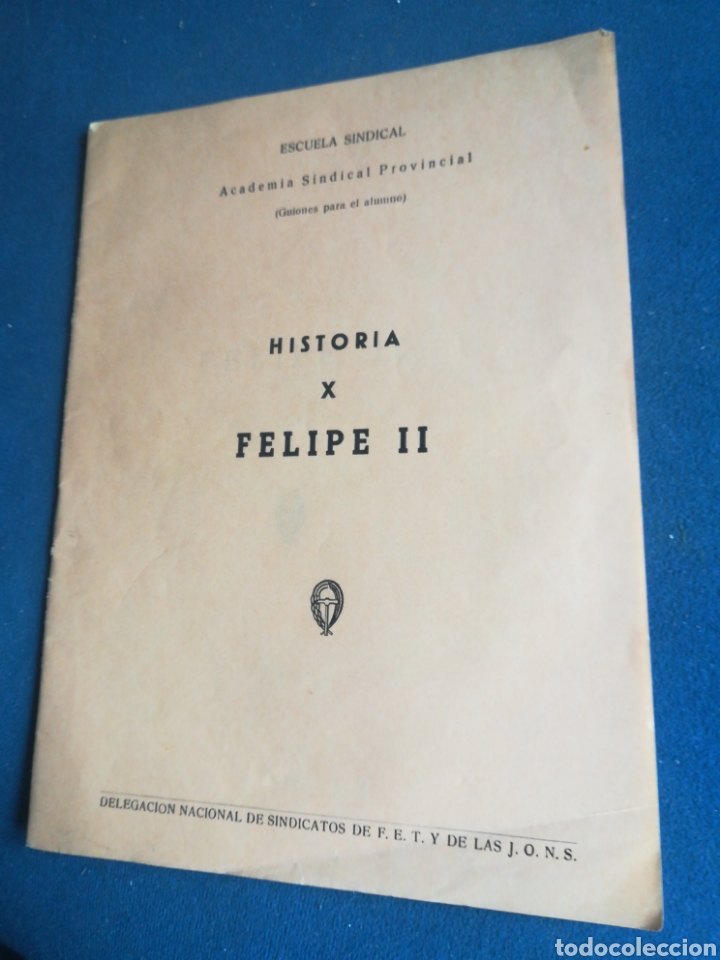 Libros de segunda mano: Historia Felipe II Escuela Sindical 1956