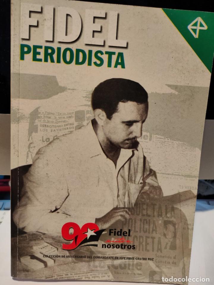 Second hand books: FIDEL PERIODISTA/EDICI&Oacute;N 90 ANIVERSARIO DEL COMANDANTE