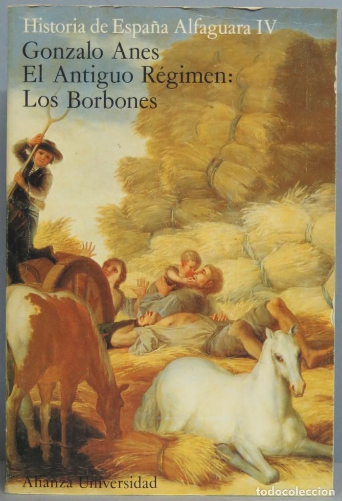 Libros de segunda mano: EL ANTIGUO R&Eacute;GIMEN. LOS BORBONES. ANES - Foto 1