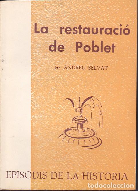 Libros de segunda mano: EPISODIS DE LA HISTORIA LA RESTAURACIO DE POBLET - Foto 1