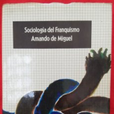 Libros de segunda mano: SOCIOLOGÍA DEL FRANQUISMO - 1ª ED. 1975 - AMANDO DE MIGUEL - ED. EUROS, BARCELONA - T.DURA CON SOBC. Lote 210287800