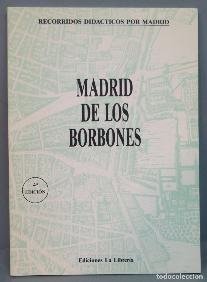 Libros de segunda mano: MADRID DE LOS BORBONES. RECORRIDOS DIDACTICOS - Foto 1