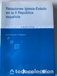 Second hand books: RELACIONES IGLESIA-ESTADO EN LA II REP&Uacute;BLICA ESPA&Ntilde;OLA, JUAN FERREIRO GALGUERA