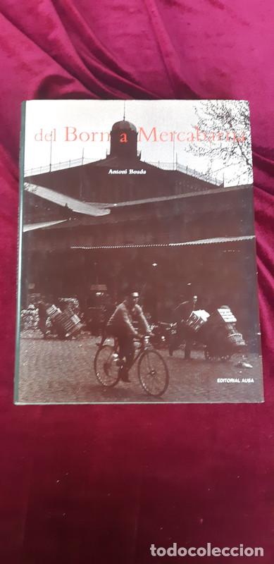 Libros de segunda mano: DEL BORN A MERCABARNA - Antoni Boada - Ed. Ausa 1996 - Foto 1
