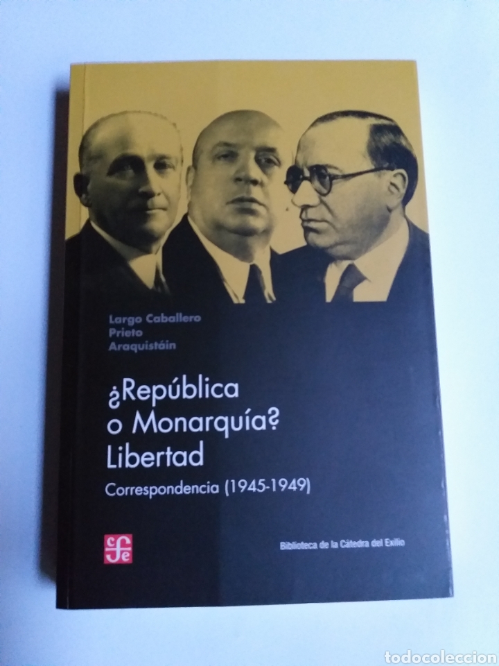 Gebrauchte B&uuml;cher: &iquest; Rep&uacute;blica o monarqu&iacute;a ? libertad . Correspondencia Araquistain Prieto caballero historia siglo XX