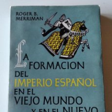 Libros de segunda mano: LA FORMACIÓN DEL IMPERIO ESPAÑOL EN EL VIEJO MUNDO Y EN EL NUEVO, I. LA EDAD MEDIA (DEFECTO)