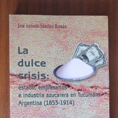 Libros de segunda mano: LA DULCE CRISIS --- J. A. SÁNCHEZ ROMÁN. Lote 34565219