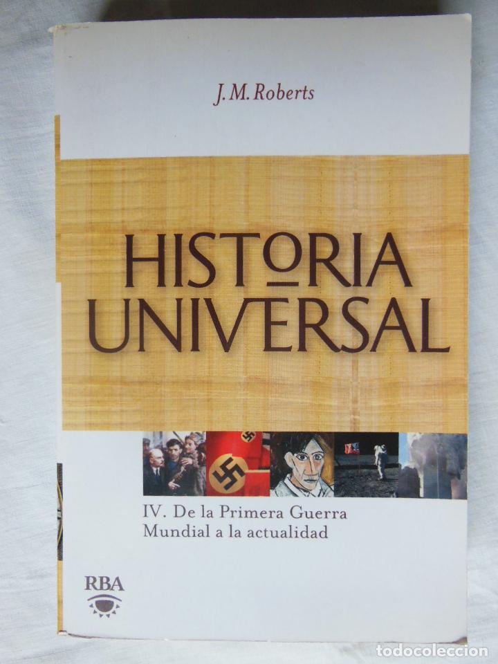 Libri di seconda mano: HISTORIA UNIVERSAL TOMO IV DE LA PRIMERA GUERRA MUNDIAL A LA ACTUALIDAD. ROBERTS J.M. 2009