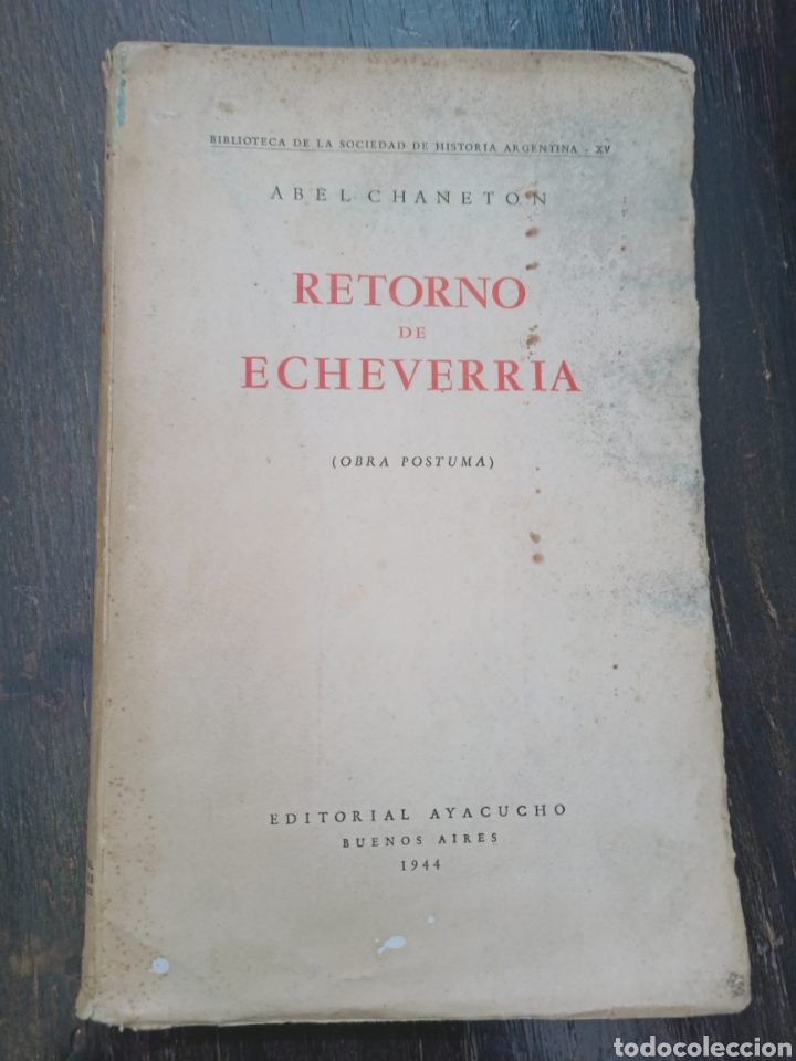 Libri di seconda mano: RETORNO DE ECHEVERRIA (OBRA POSTUMA). CHANETON, ABEL. AYACUCHO. BUENOS AIRES, 1944