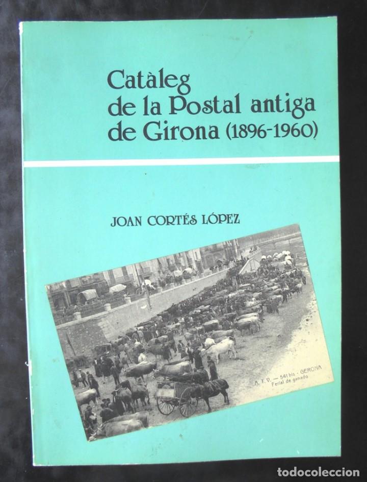 Libros de segunda mano: Cat&agrave;leg de la postal antiga de Girona (1896-1960) Joan Cort&eacute;s L&oacute;pez 1987 Portal del Coleccionista