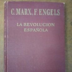 Libros de segunda mano: LA REVOLUCION ESPAÑOLA, ARTICULOS Y CRONICAS 1854-1873 (C. MARX / F. ENGELS ) MOSCU - CARTONE OFI15J. Lote 222151433