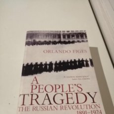 Libros de segunda mano: A PEOPLE'S TRAGEDY THE RUSSIAN REVOLUTION 1891-1924 ORLANDO FIGES. Lote 222717470