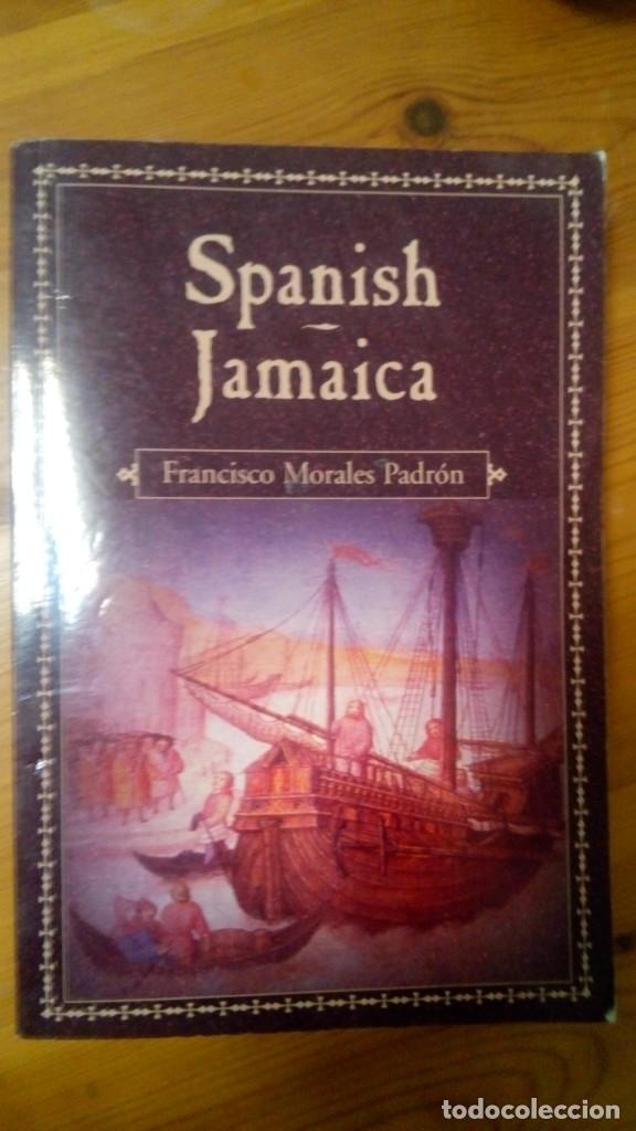 Libri di seconda mano: Spanish Jamaica. Francisco Morales Padr&oacute;n. Ian Randle Publishers.