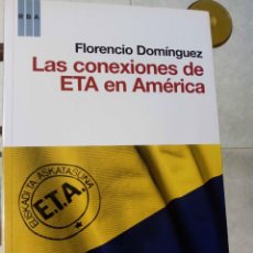 Libros de segunda mano: LAS CONEXIONES DE ETA EN AMÉRICA. FLORENCIO DOMÍNGUEZ. RBA