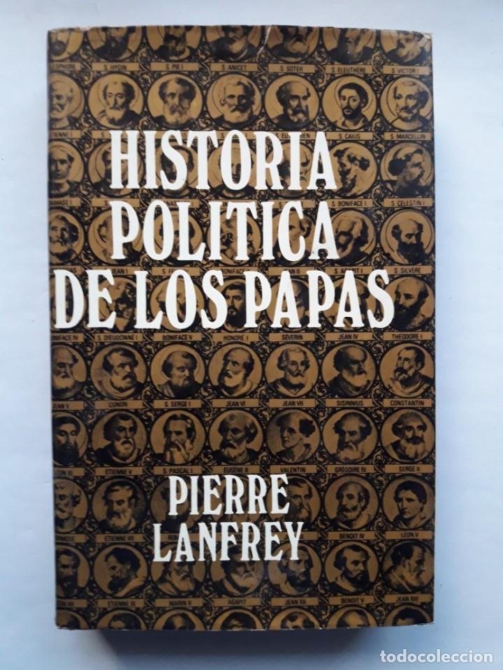 Libros de segunda mano: HISTORIA POLITICA DE LOS PAPAS. PIERRE LANFREY.