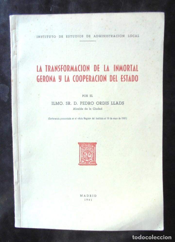 Libros de segunda mano: La transformaci&oacute;n de la inmortal Gerona y la cooperaci&oacute;n del estado Pedro Ordis Llads 1961