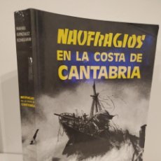 Libros de segunda mano: NAUFRAGIOS EN LA COSTA DE CANTABRIA 2 EDICIÓN AMPLIADA GONZÁLEZ ECHEGARAY. Lote 232405545