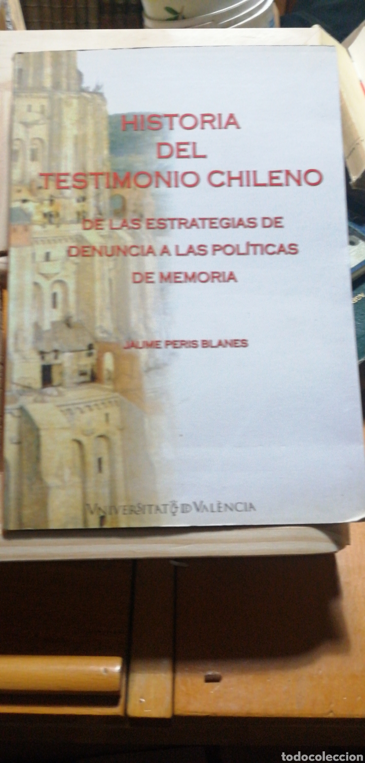 Livres d'occasion: Historia del testimonio chileno: De las estrategias de denuncia a las pol&iacute;ticas de memoria. Jaume Pe