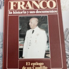 Libros de segunda mano: FRANCO TM 20 EL EPILOGO DEL CAUDILLO LA HISTORIA Y SUS DOCUMENTOS ED. URBION 1986. Lote 238335805