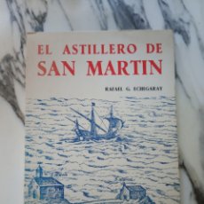 Libros de segunda mano: EL ASTILLERO DE SAN MARTÍN - RAFAEL G. ECHEGARAY - 1979. Lote 240791655
