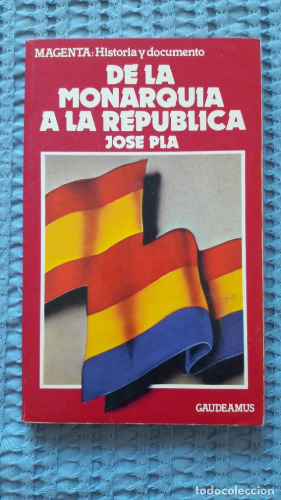 Libros de segunda mano: DELA MONARQUIA A LA REPUBLICA.JOSEP PLA