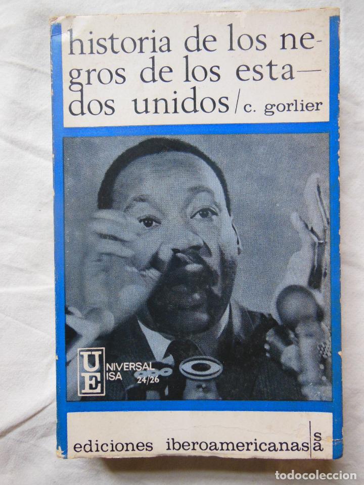 Libros de segunda mano: HISTORIA DE LOS NEGROS DE LOS ESTADOS UNIDOS. 1968 C.GORLIER
