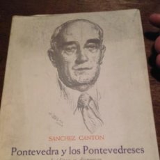 Libros de segunda mano: PONTEVEDRA Y LOS PONTEVEDRESES INEDITOS Y DISPERSOS. SANCHEZ CANTON. EL MUSEO DE PONTEVEDRA 1973. Lote 244827020