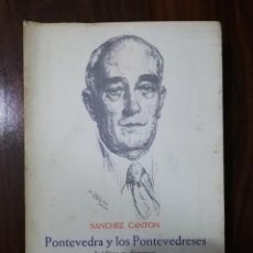 Libros de segunda mano: PONTEVEDRA Y LOS PONTEVEDRESES, INÉDITOS Y DISPERSOS. SÁNCHEZ CANTÓN. 1973. Lote 244905005