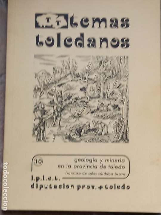 GEOLOGIA Y MINERIA EN LA PROVINCIA DE TOLEDO - TEMAS TOLEDANOS - NUM. 10 - IPIET. (Libros de Segunda Mano - Historia Moderna)