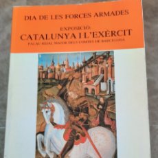 Libros de segunda mano: DIA DE LES FORCES ARMADES. EXPOSICIÓ: CATALUNYA I L'EXÈRCIT.. Lote 247593135