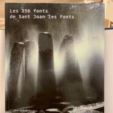 Libros de segunda mano: LES 256 FONTS DE SANT JOAN LES FONTS, MANEL SOLER I JOSEP OLIVERAS. IMPECABLE. Lote 248705220